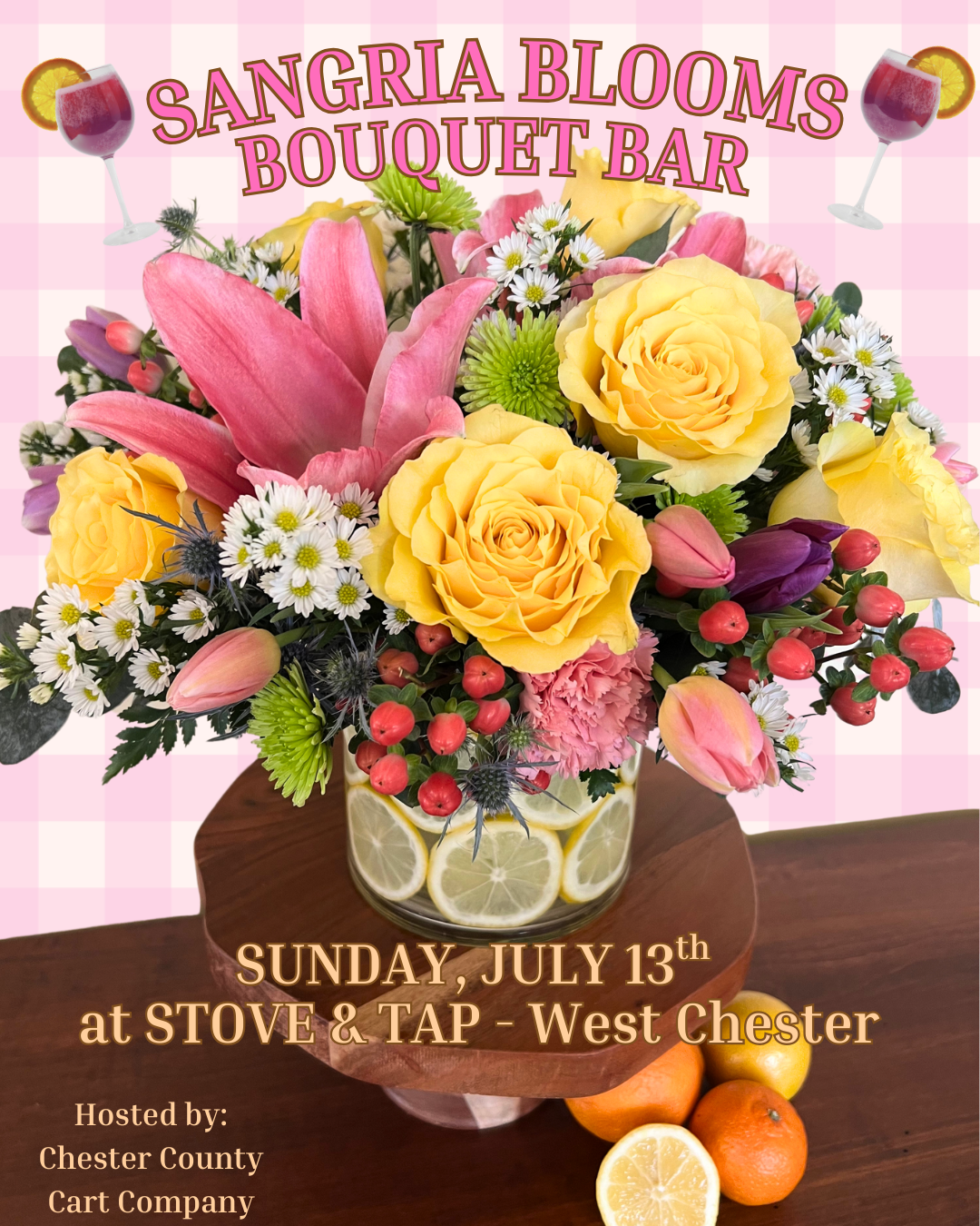 7/13 Sangria Blooms Bouquet Bar & Citrus Floral Design Workshop at Stove & Tap - West Chester at 5 pm