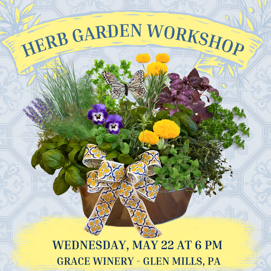 5/22 Herb Garden Workshop at Grace Winery in Glen Mills, PA at 6 PM
