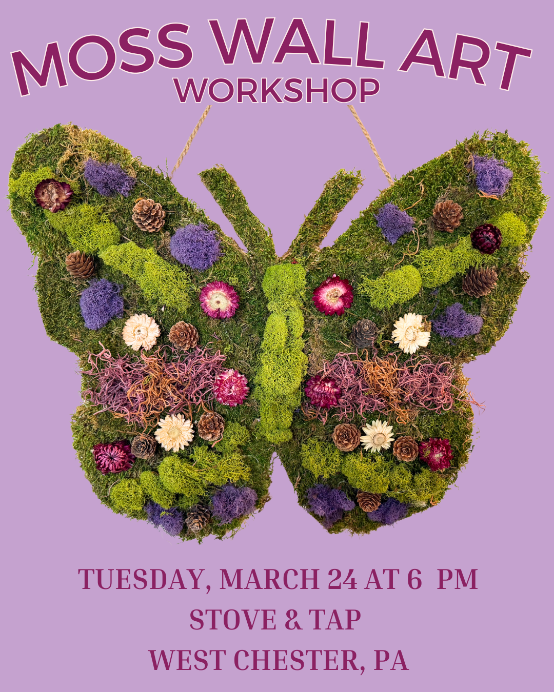 3/24 Moss Wall Art Workshop at Stove & Tap in West Chester, PA at 6 pm