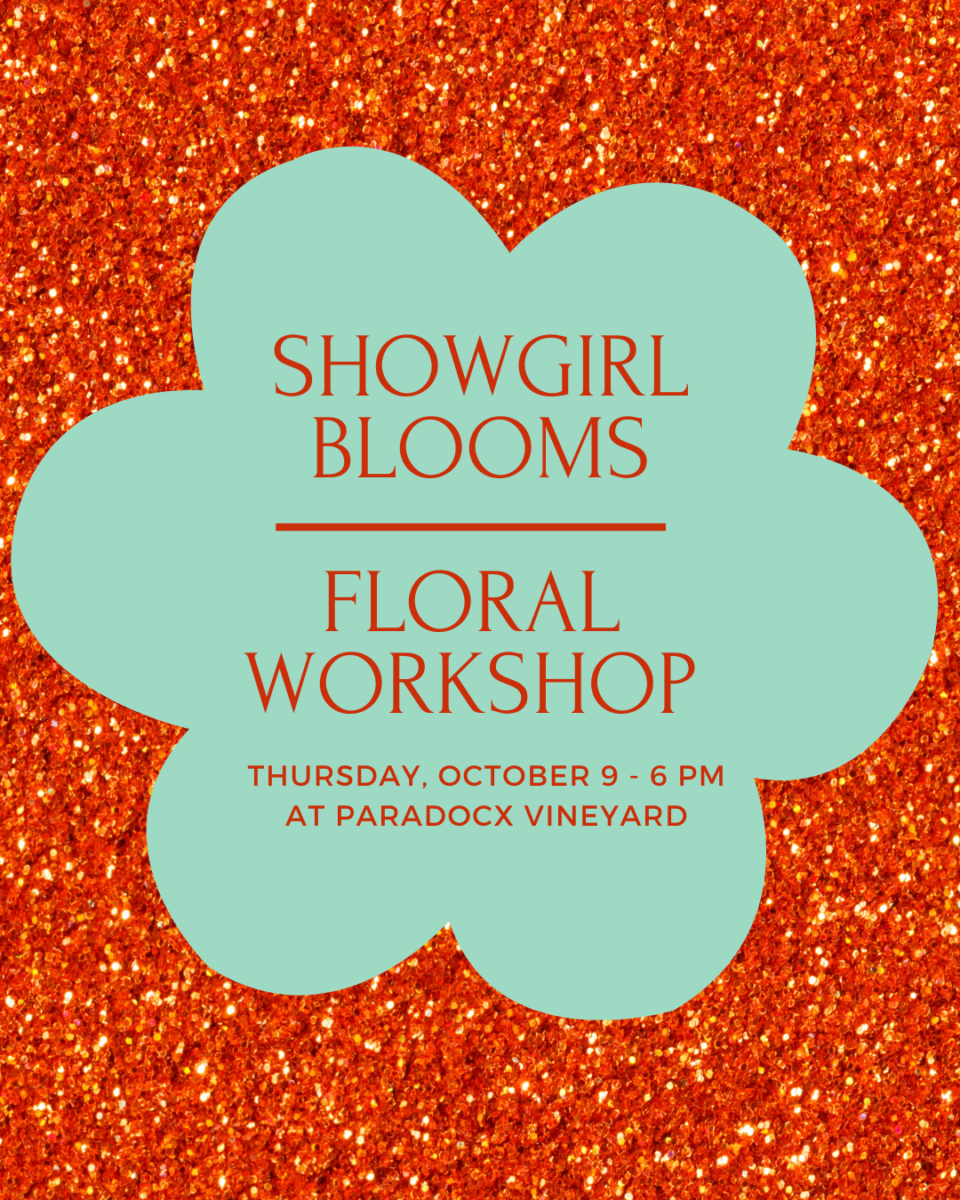 10/9 SHOWGIRL BLOOMS: Floral Workshop for Swifties at Paradocx Vineyard at 6 pm