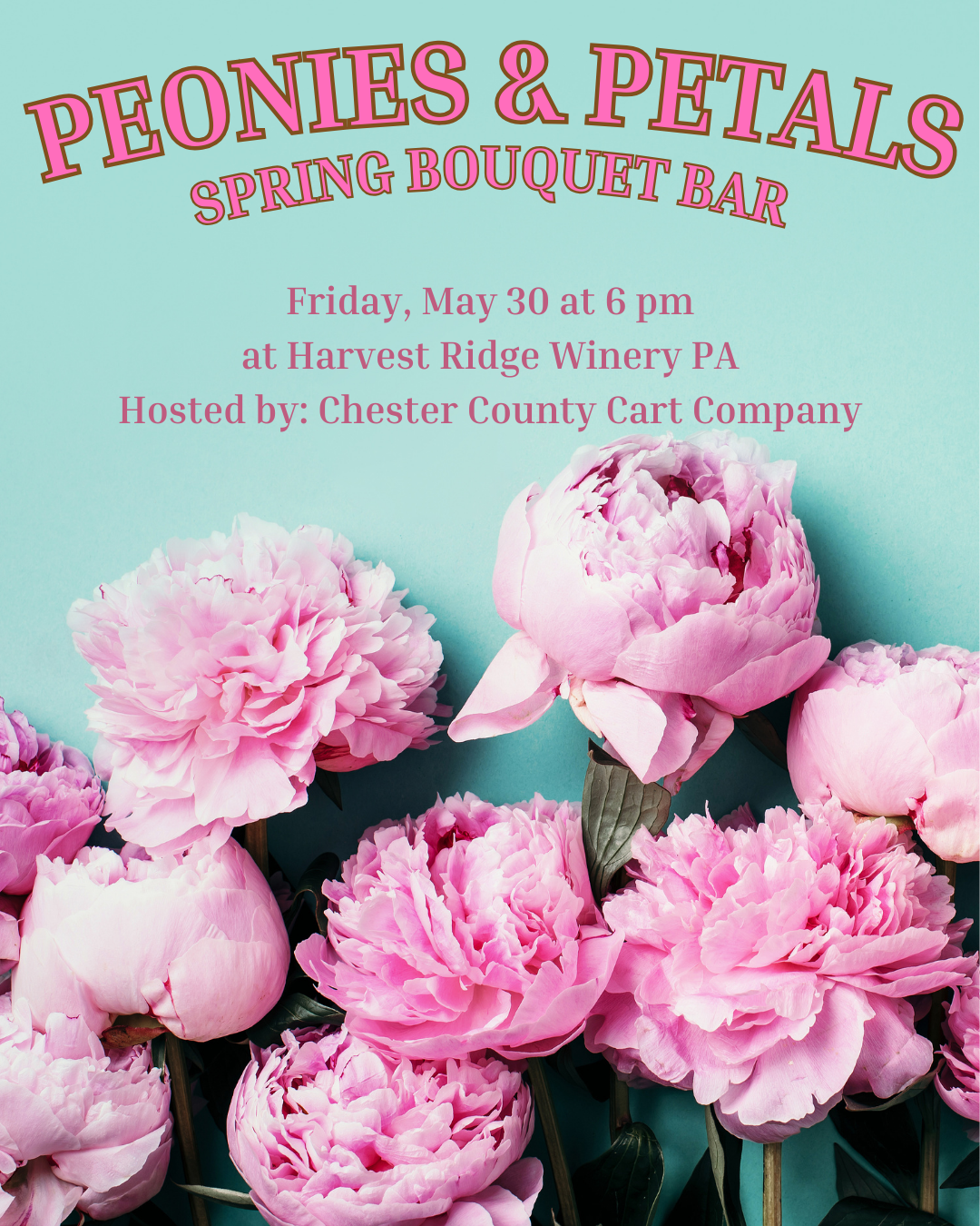 5/30 Peonies & Petals - Spring Bouquet Bar at Harvest Ridge Winery - Toughkenamon at 6 pm
