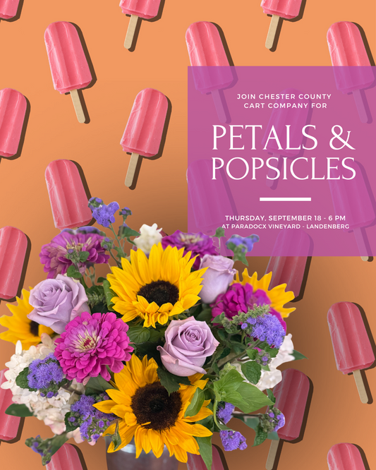 9/18 Petals & Popsicles: Floral Design Workshop at Paradocx Vineyard - Landenberg 6 pm