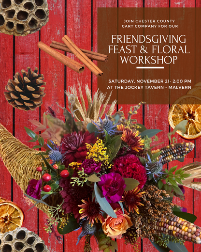 11/21 Friendsgiving Feast & Floral Workshop at The Jockey Tavern in Malvern, PA at 2 pm