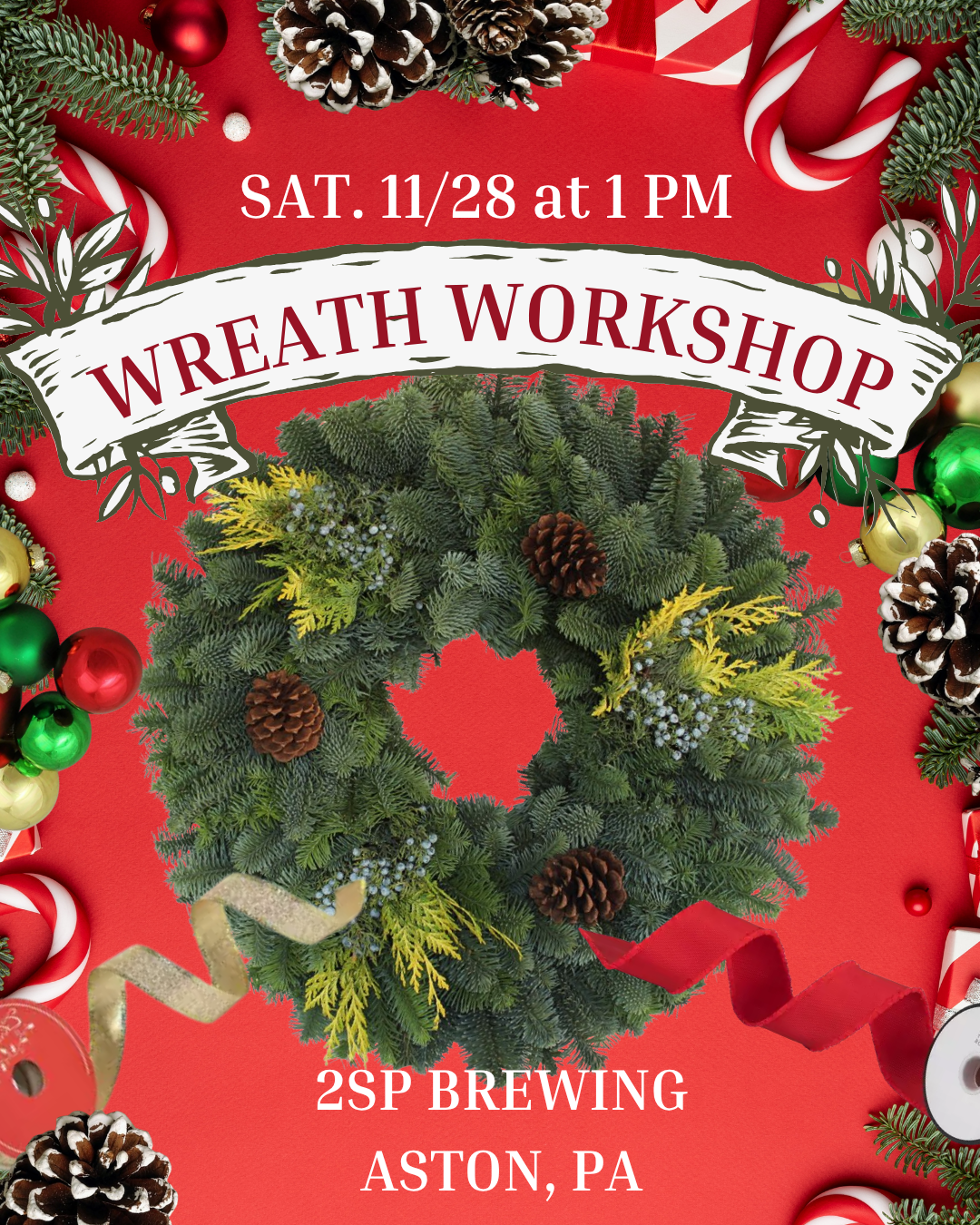 11/28 Holiday Wreath Workshop at 2SP Brewing in Aston, PA at 1 pm