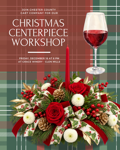 12/18 Christmas Centerpiece Workshop at Grace Winery in Glen Mills, PA at 6 pm