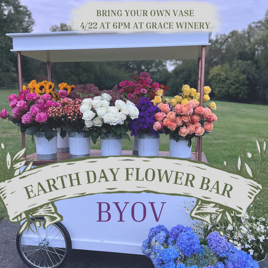 4/22 BYOV Earth Day Flower Bar with Locally Sourced Blooms at Grace Winery - Glen Mills, PA