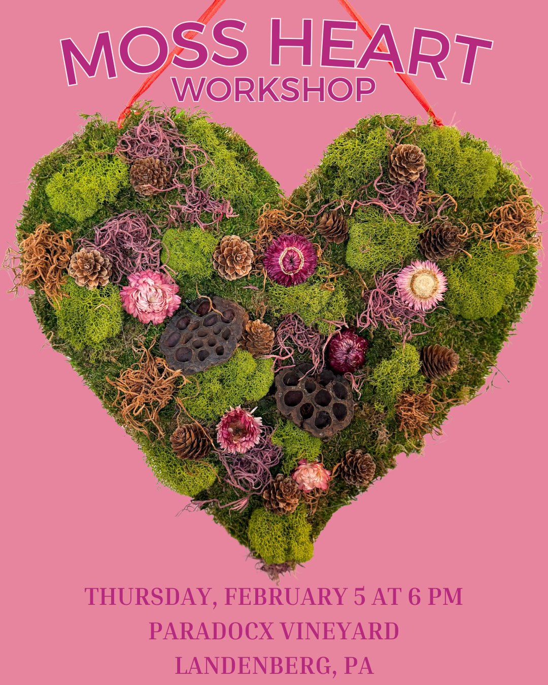 2/5 Moss Heart Workshop at Paradocx Vineyard - Landenberg, PA at 6 pm