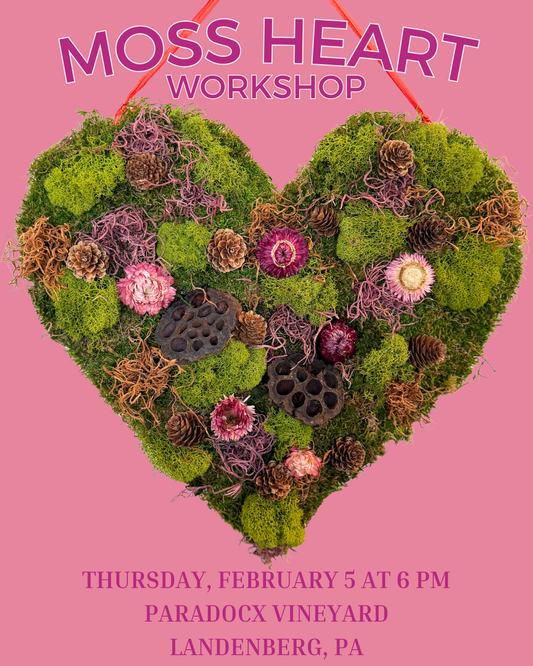 2/5 Moss Heart Workshop at Paradocx Vineyard - Landenberg, PA at 6 pm