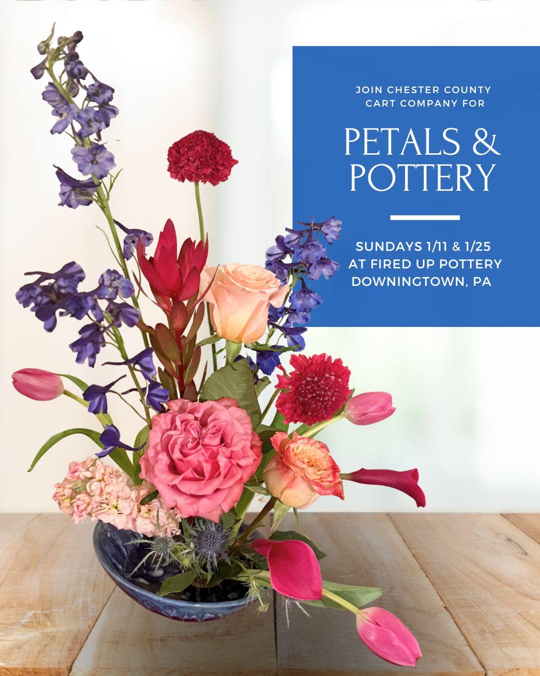 1/11 & 1/25 - Petals & Pottery - Bowl Workshop & Bouquet Bar at Fired Up Pottery - Downingtown, PA at 1:00 pm