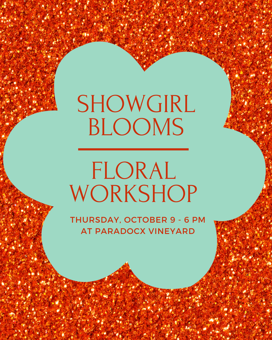 10/9 SHOWGIRL BLOOMS: Floral Workshop for Swifties at Paradocx Vineyard at 6 pm