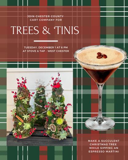 12/1 Trees & 'Tinis - Succulent Workshop at Stove & Tap in West Chester at 6 pm